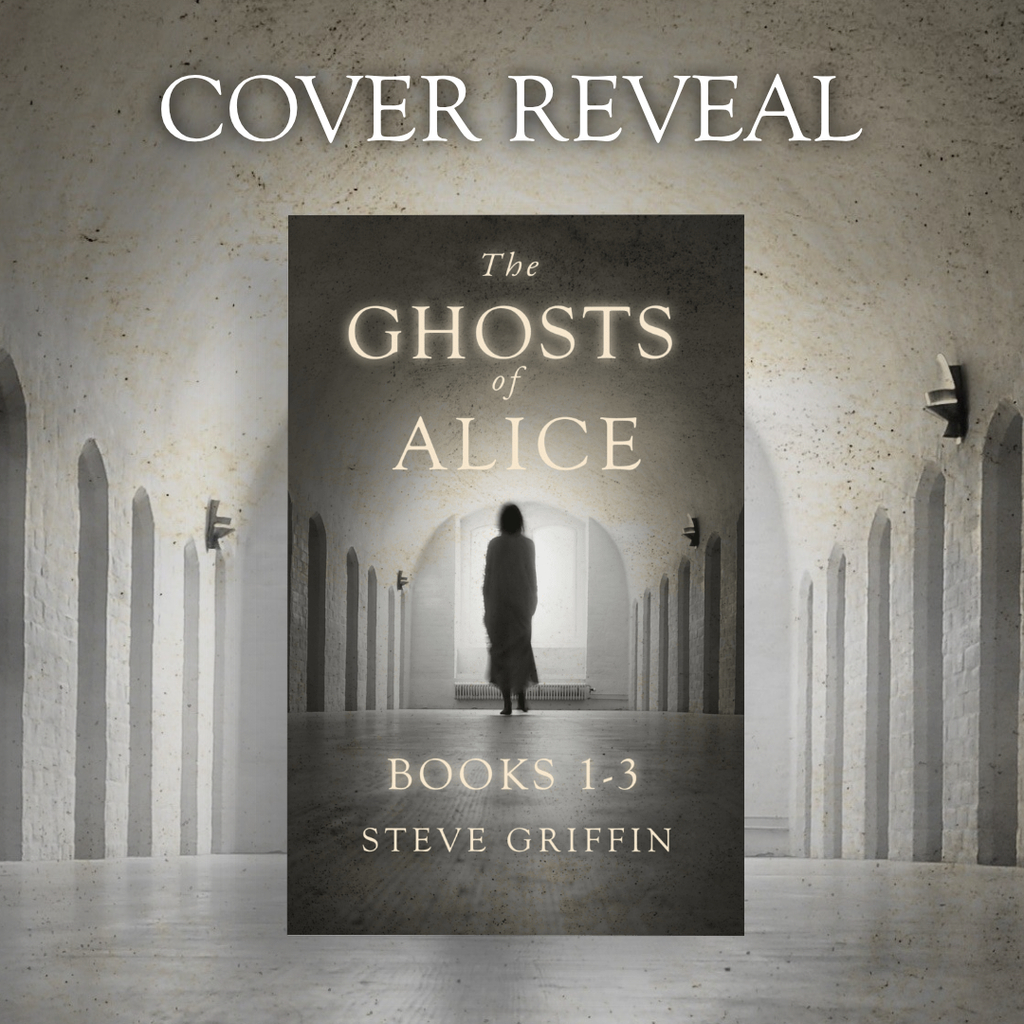 Cover Reveal of The Ghosts of Alice Books 1-3 by Steve Griffin